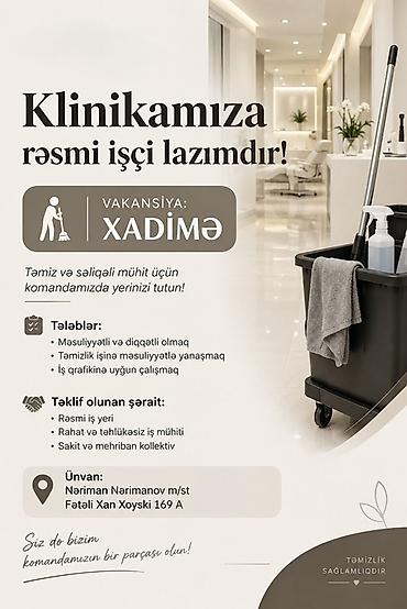 Ev personalı və təmizlik: Vakansiya: Xadimə (klinika) Təsvir: Təmiz və səliqəli mühit üçün — 1