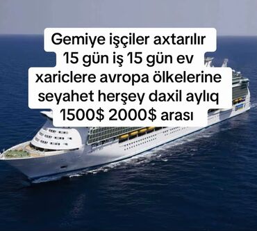 Склад: Gəmidə işləmək üçün işçilər axtarılır. İş rejimi 15 gün iş, 15 gün ev
