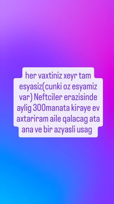 Lixiang: Kirayə ev axtarılır: Neftçilər ərazisində aylıq 300 manata. Tam