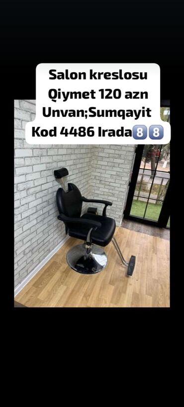 Salon, tibbi kreslolar: Salon kreslosu Qiymet 120 man Unvan;Sumqayit Kod 4486