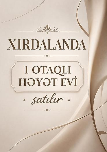 1 otaq ev satıram type 0 per page 40: Xırdalanda 1 otaqlı həyət evi satılır. Ünvan: Xırdalan Uğur marketin — 1