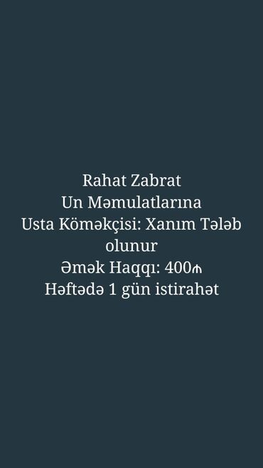 Такси, логистика, доставка: Rahat Zabrat un məmulatları istehsalı müəssisəsinə usta köməkçisi