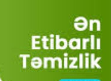 təmizlik isi: Təmizlik | Ofislər, Mənzillər, Evlər | Ümumi təmizlik, Gündəlik təmizlik, Təmirdən sonra təmizlik