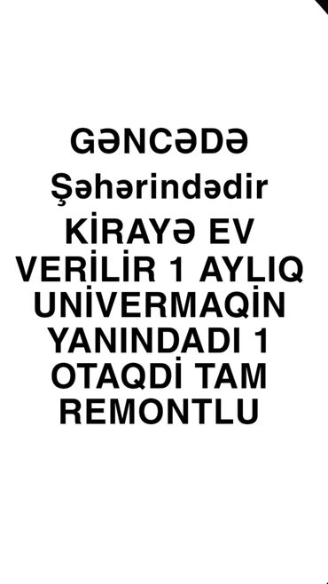 beyleqan kiraye evler: Gəncədə kirayə ev verilir şəhərdə tam REMONTLU 1 aylıq verilir 1