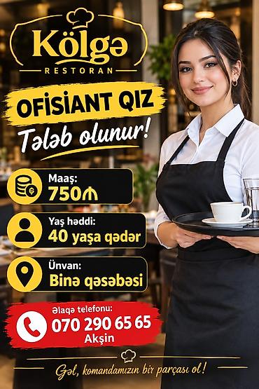 Otel, kafe, restoranlar: Ofisiant tələb olunur, Restoran, Aylıq ödəniş — 1