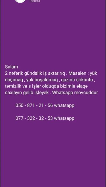 tələbələr üçün part time iş elanları: Salam iş axtarırıq günlük işler meselen yük daşımaq yük boşaldmaq