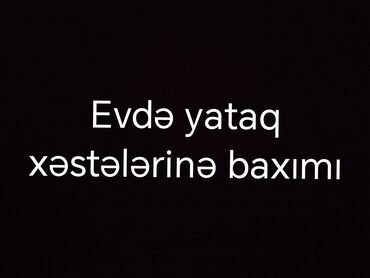 костоправ в баку: Xidmət: Evdə yataq xəstələrinə baxıml Təsvir: - Fərdi qayğı planı