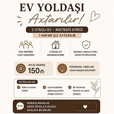 Ev yoldaşı axtarılır — 2 otaqlı ev, mətbəx ayrıdır. Hazırda 3 qız