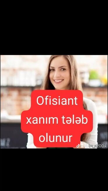 afsiant xanim: Ofisiant tələb olunur, Kafe, Gündəlik ödəniş, 18-29 yaş, 3-5 illik təcrübə