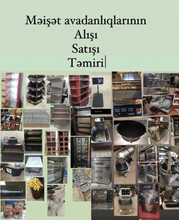 Digər restoran, kafe avadanlığı: Müxtəlif məişət avadanlıqlarının alışı, satışı və təmiri xidmətləri