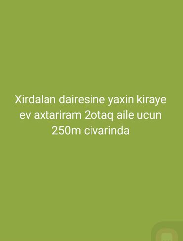 аренда дома у моря баку: Xırdalan dairəsinə yaxın ərazidə kirayə mənzil axtarılır. Ailə üçün 2