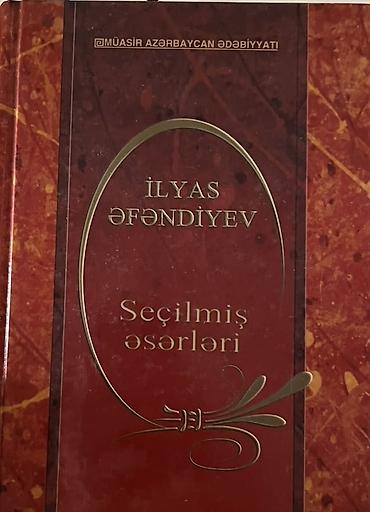 Bədii ədəbiyyat: İlyas Əfəndiyev – “Seçilmiş əsərləri” (Müasir Azərbaycan ədəbiyyatı — 1