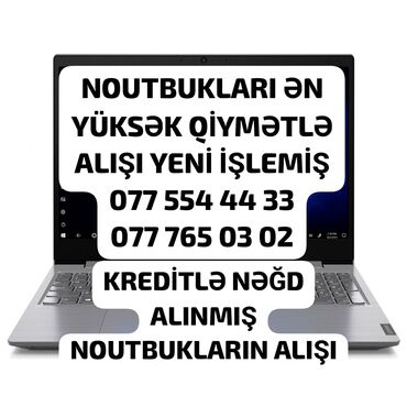 Noutbukların alışı: Noutbuklarin ən yüksək qi̇ymətlə alişi yeni̇ i̇şləmi̇ş tekli̇f