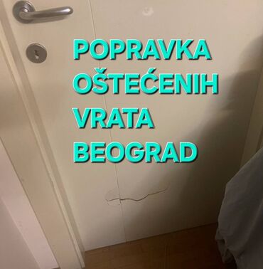 Građevinarstvo i rekonstrukcija: Popravka oštećenih unutrašnjih vrata – Beograd - Specijalizovana — 1