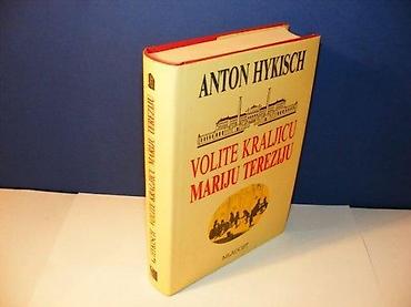 dron thunder: ANTON HYKISCH VOLITE KRALJICU MARIJU TEREZIJU Izdavač: mladost zagreb — 1