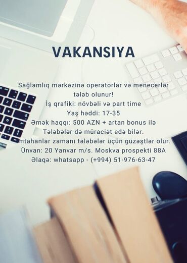 növbəli iş: Sağlamlıq mərkəzində operator və menecer vəzifələrinə işçi tələb