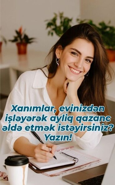 Tavalar: Evdən işləmək istəyən xanımlar üçün aylıq gəlir əldə etmək imkanı