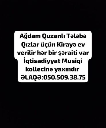 Ev üçün digər mallar: Ağdam Quzanlı tələbə Qızlar üçün Kirayə ev verilir hər bir şəraiti var