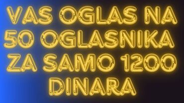Usluzno postavljamo oglase umesto vas Postavljamo vas oglas na 50
