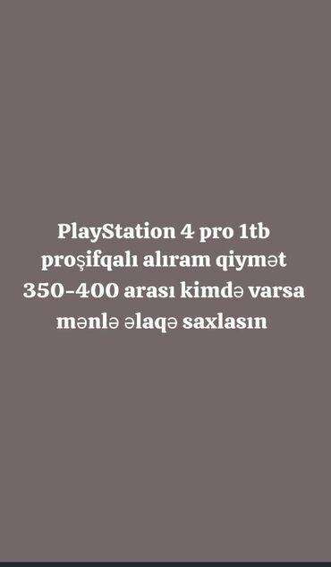 сколько стоит playstation 2: PlayStation 4 pro axtarıram proşifqalı kimdə varsa mənə yazsın