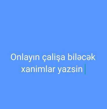 quru temizleme vakansiya: Xanımlar yazsın Harda yaşadığından aslı olmayaraq İşmiz oblayındı