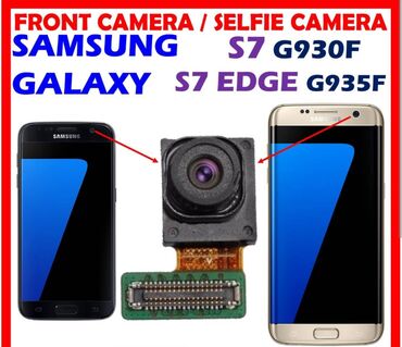 samsung galaxy s7 qiymeti teze: Ehtiyyat Hisseleri. Samsung S7 edge. Ön kamera 15 azn Arxa kamera