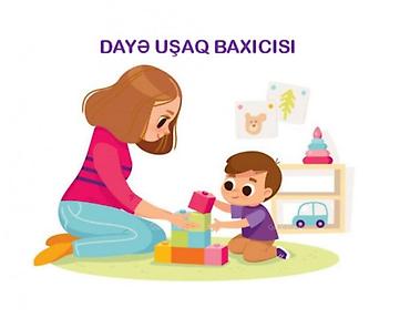 Dayələr: Xidmət: Dayə – Uşaq Baxıcısı Ali təhsilli məktəbəqədər təhsil və — 1