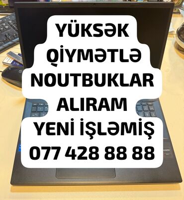 toshiba noutbuklar: Yüksək qiymətə noutbuk alıram. Yeni İşləmiş noutbukların alışı. Teklif