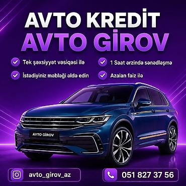 Avtomobil Girovu. Avto Kredit Xidməti Hər növ və istənilən qiymətə