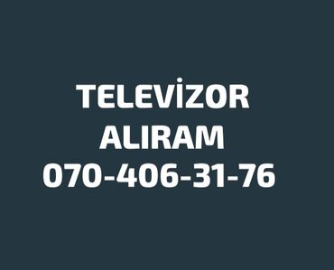 Televizorlar: Təzə və işlənmiş televizorlar alıram Playstation.3-4-5 alıram