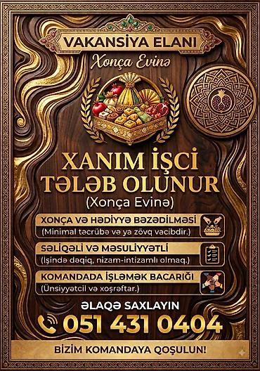 xonca kiraye: Vakansiya: Xonça Evinə xanım işçi İşin mahiyyəti: - Xonça və hədiyyə — 1