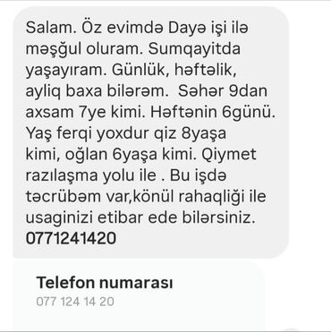Təlim, kurslar: Sumqayıtda öz evimdə dayə xidməti göstərirəm. Uşaqlara günlük