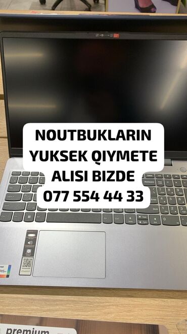 Noutbukların alışı: Noutbuklarin yuksek qiymetle alisi bizde negd ve kreditle alinmis