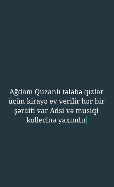 sosial binalarda kiraye evler: Ağdam Quzanlı tələbə qızlar üçün kirayə ev verilir hər bir şəraiti var