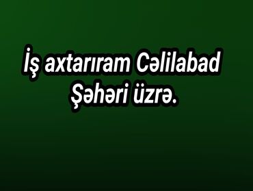 qarabağ iş elanları 2024: Xidmət: İş axtarıram – Cəlilabad şəhəri üzrə. Axtarılan: Cəlilabad