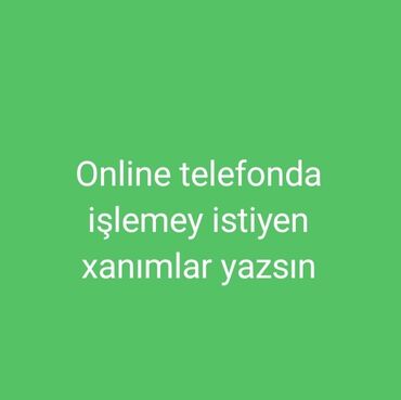 Təhsil, elm: Telefon uzerinnen islemey isliyen xanimlar elaqe saxlasin zehmet