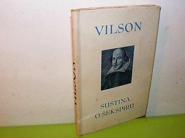 e cilele: SUŠTINA O ŠEKSPIRU - VILSON KULTURA - 1959 Tvrd povez, omot, 146 — 1