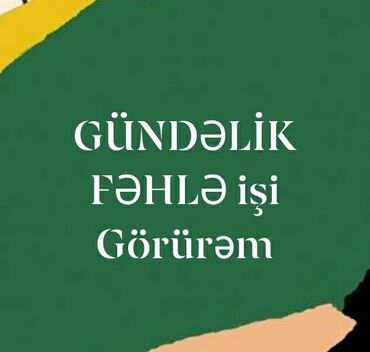 iş elanı part time: GÜNDƏLİK Fəhlə Ümumi Fəhlə işləri 1 söküntü Dağıntı Zibillərin