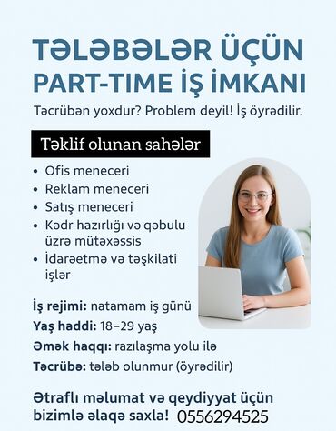 afsiyat isi: Ofis menecer, katib tələb olunur, Natamam iş günü, 18-29 yaş, Təcrübəsiz