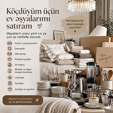 Köçdüyüm üçün müxtəlif ev əşyalarımı satıram. Kateqoriyalar: -