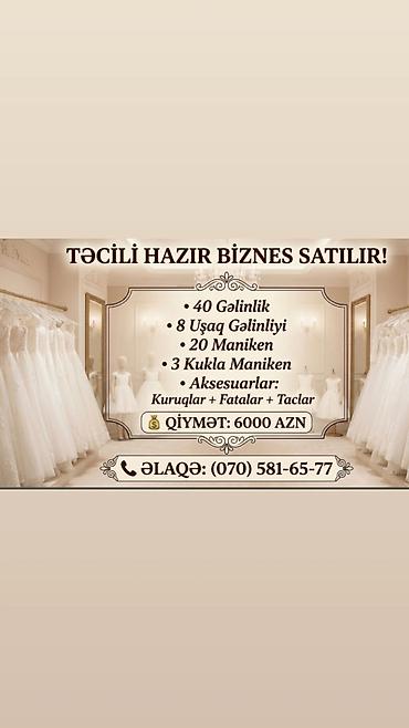 xonça satışı: Hazır gəlinlik biznesi satılır – tam komplekt inventar və məhsul — 1