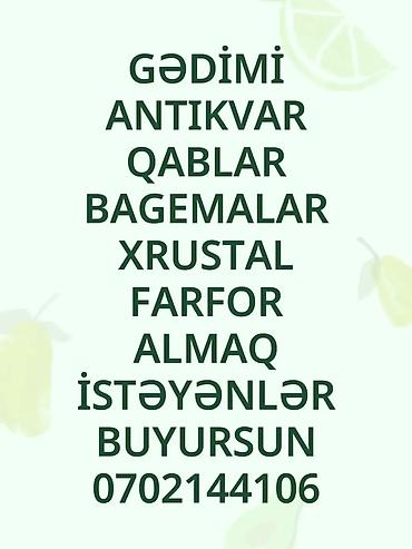 Çox Gədimi Antikvar əşyalar var Xrustal qablar Bagemalar Farfor