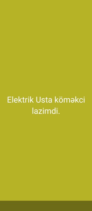 elektrik komekcisi vakansiya: Elektrik. Təcrübəsiz.6/1