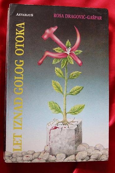 posta crvenka: LET IZNAD GOLOG OTOKA, ROSA DRAGOVIĆ GAŠPAR | Let Iznad Golog Otoka — 1