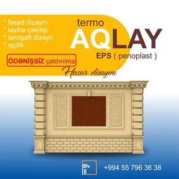 Fasad işləri: Termo aqlay və penoplast zavodu. Termo aqlay (isti aqlay) 1.5 AZN dən
