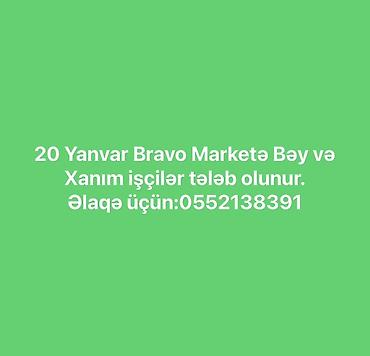 satıcı işi axtarıram: Vakansiya: 20 Yanvar metrosu yaxınlığındakı Bravo Market üçün bəy və — 1