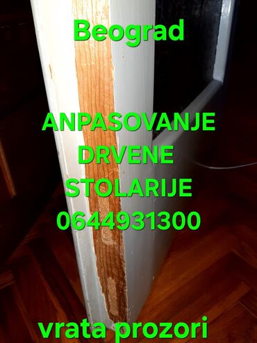Majstori za razne popravke: Stolarske usluge – Beograd - Popravka i anpasovanje drvene stolarije — 2