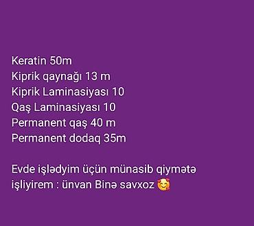 qaş formaları 2020: Gözəllik xidmətləri: - Keratin — 50 m - Kiprik qaynağı — 13 m - — 1