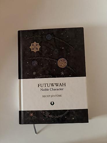Dini kitablar: Məhsul: Kitab – “Futuvvah: Noble Character” Müəllif: Recep Şentürk — 1