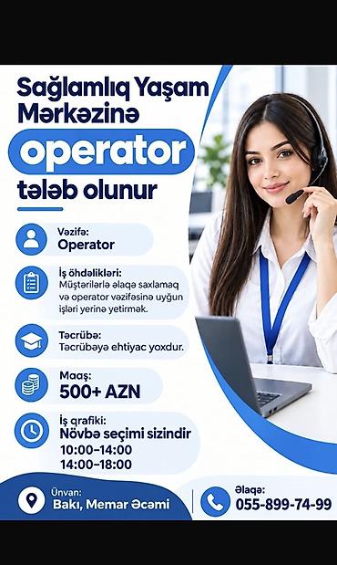 60 yaş iş ilanları: Çağrı mərkəzi operatoru tələb olunur, İstənilən yaş, Təcrübəsiz, Aylıq ödəniş — 1